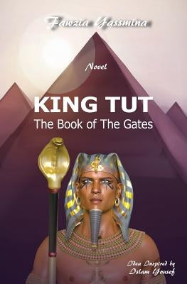 King Tut: The Book of The Gates by Yassmina, Fawzia