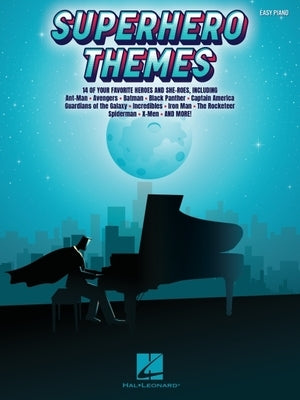 Superhero Themes: Featuring Easy Piano Arrangements from 14 of Your Favorite Heroes and She-Roes by Hal Leonard Corp