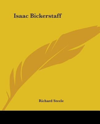 Isaac Bickerstaff by Steele, Richard