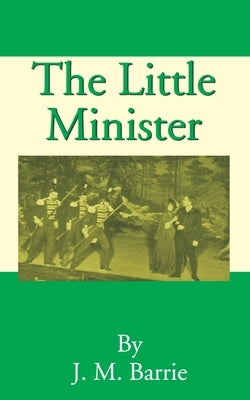 The Little Minister by Barrie, James Matthew