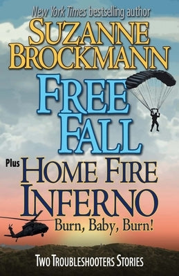 Free Fall & Home Fire Inferno (Burn, Baby, Burn): Two Troubleshooters Short Stories by Brockmann, Suzanne