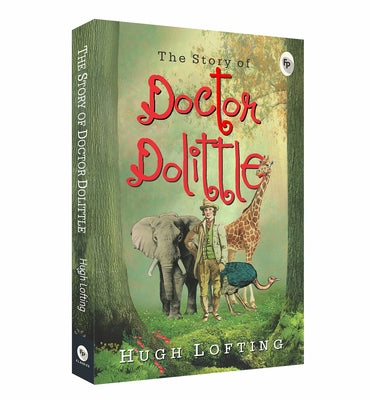 The Story of Doctor Dolittle by Lofting, Hugh