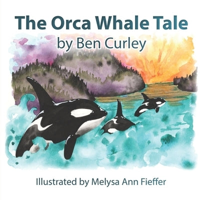 The Orca Whale Tale by Fieffer, Melysa Ann