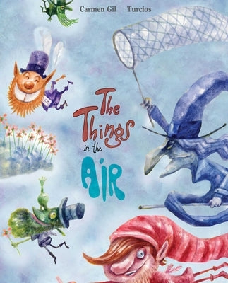 The Things in the Air by Gil, Carmen