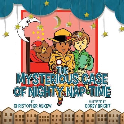 The Mysterious Case of Nighty Nap Time by Askew, Christopher