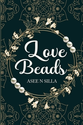 Love Beads by Silla, Asee N.