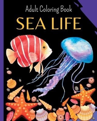 SEA LIFE Mandala - Adult Coloring Book: Sea Creatures - Stress Relieving Designs by Press, Wonderful