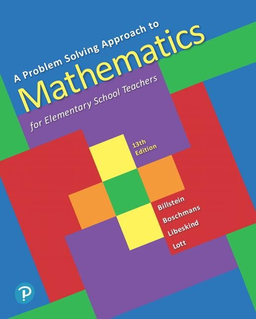 A Problem Solving Approach to Mathematics for Elementary School Teachers by Billstein, Rick