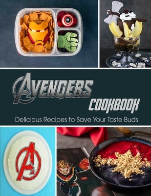 Avengers Cookbook: Delicious Recipes to Save Your Taste Buds by Williamson, Misty Leah