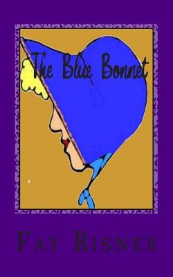 The Blue Bonnet by Risner, Fay