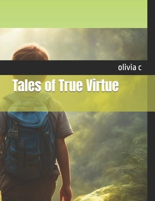 Tales of True Virtue: A Children's Book by C, L.