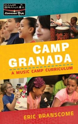 Camp Granada: A Music Camp Curriculum by Branscome, Eric