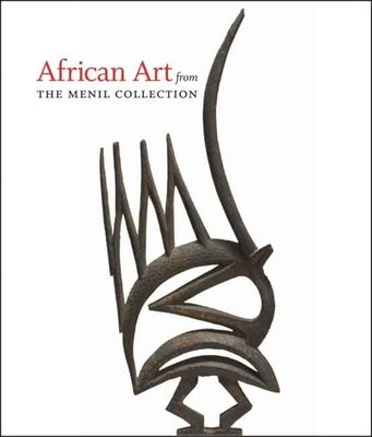 African Art from the Menil Collection by Van Dyke, Kristina