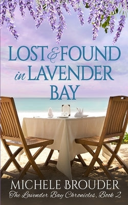 Lost and Found in Lavender Bay (The Lavender Bay Chronicles, Book 2) by Brouder, Michele