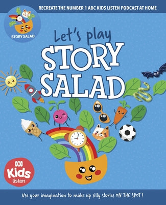 Let's Play Story Salad: Recreate the Number 1 ABC Podcast at Home by Kids, Abc