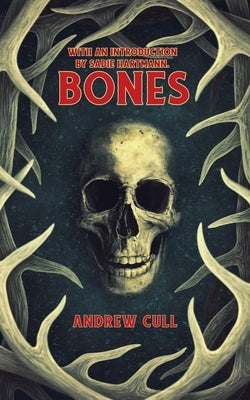 Bones by Cull, Andrew