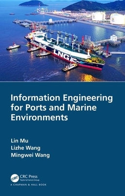 Information Engineering for Ports and Marine Environments by Mu, Lin