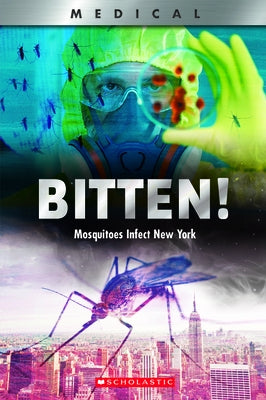 Bitten!: Mosquitoes Infect New York (Xbooks) by Shea, John