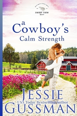 A Cowboy's Calm Strength by Gussman, Jessie