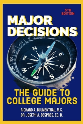 Major Decisions: The Guide to College Majors by Despres Ed D., Joseph A.