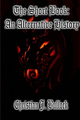 The Short Book: An Alternative History by Bullock, Christian