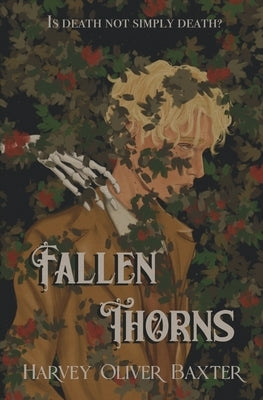 Fallen Thorns by Baxter, Harvey Oliver