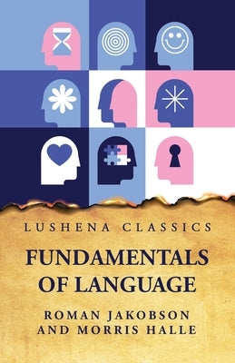 Fundamentals of Language by Roman Jakobson and Morris Halle