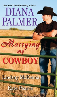 Marrying My Cowboy: A Sweet and Steamy Western Romance Anthology by Palmer, Diana