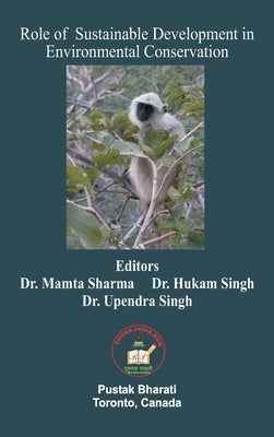 Role of Sustainable Development in Environmental Conservation by Sharma, Mamta