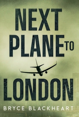 Next Plane to London by Blackheart, Bryce