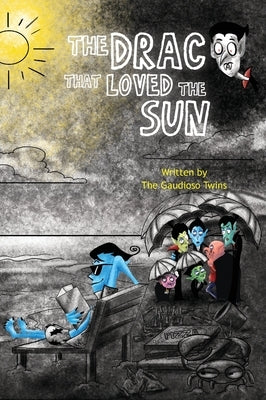 The Drac that Loved the Sun by Twins, The Gaudioso