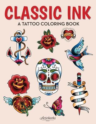 Classic Ink: A Tattoo Coloring Book by Activibooks