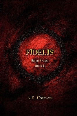 Birth Pangs: Fidelis by Horvath, Ar