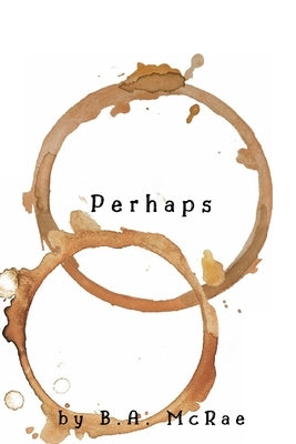 Perhaps by McRae, B. A.