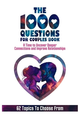 The 1000 Questions for Couples Book: Deep Questions for Couples To Reconnect and Improve Relationship. Questions for Married Couples or to Ask your Sp by Vasquez, Mauricio