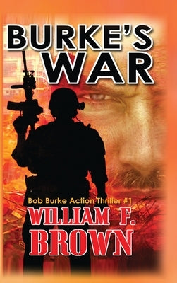 Burke's War: Bob Burke Suspense Thriller #1 by Brown, William F.