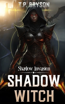 Shadow Invasion: Shadow Witch by T P