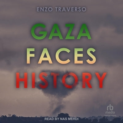 Gaza Faces History by Traverso, Enzo