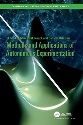 Methods and Applications of Autonomous Experimentation by Noack, Marcus