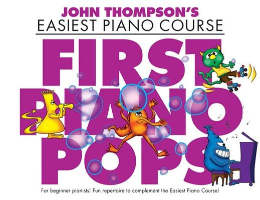 First Piano Pops: John Thompson's Easiest Piano Course by Hal Leonard Corp