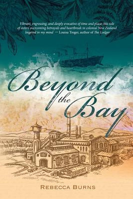 Beyond the Bay by Burns, Rebecca