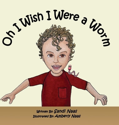 Oh, I Wish I Were a Worm by Naas, Sandi