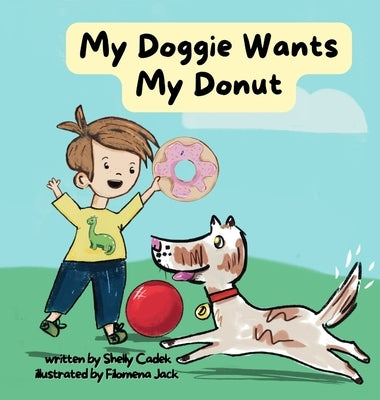 My Doggie Wants My Donut by Cadek, Shelly