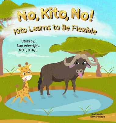 No, Kito, No!: Kito Learns to Be Flexible by Mot Otrl, Nan Arkwright