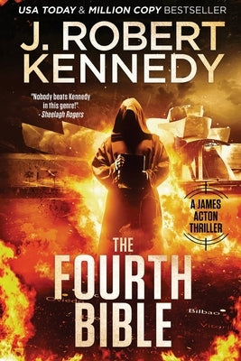 The Fourth Bible by Kennedy, J. Robert