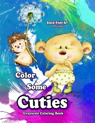 Color Some Cuties Grayscale Coloring Book by Douglas, Karlon