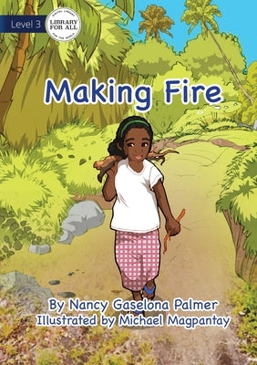 Making Fire by Gaselona Palmer, Nancy