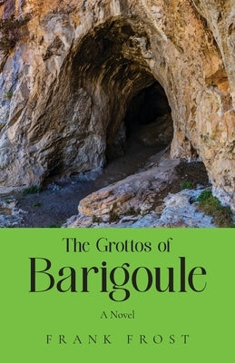 The Grottos of Barigoule by Frost, Frank