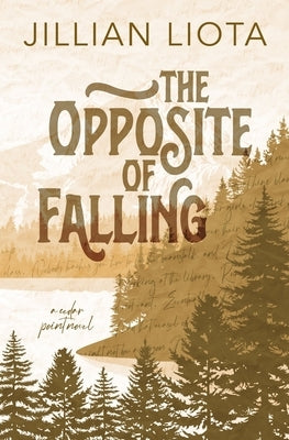 The Opposite of Falling: Special Edition by Liota, Jillian