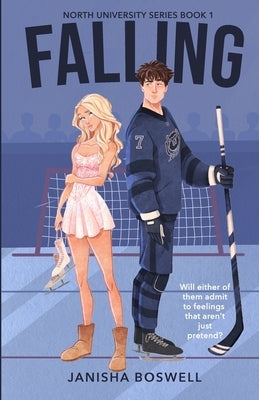 Falling: A Fake Dating College Romance by Boswell, Janisha